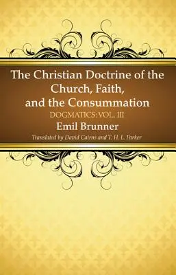 Die christliche Lehre von der Kirche, dem Glauben und der Vollendung - The Christian Doctrine of the Church, Faith, and the Consummation