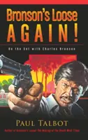 Bronson ist wieder frei! Am Set mit Charles Bronson (gebunden) - Bronson's Loose Again! On the Set with Charles Bronson (hardback)