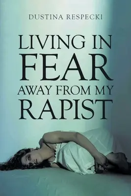 In Angst leben, weg von meinem Vergewaltiger - Living in Fear Away from My Rapist