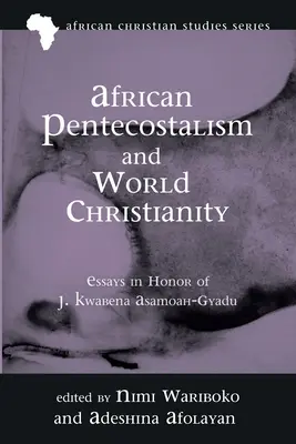 Afrikanische Pfingstbewegung und Weltchristentum - African Pentecostalism and World Christianity