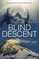 Blinder Abstieg: Alleine und blind auf dem Mount Everest überleben - Blind Descent: Surviving Alone and Blind on Mount Everest