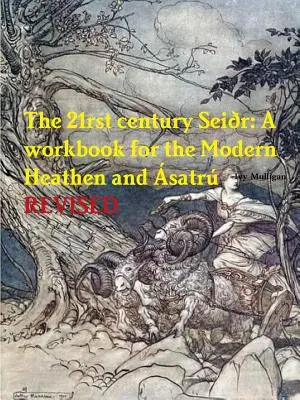 Das 21. Jahrhundert Sei?r: Ein Arbeitsbuch für den modernen Heiden und&nbsp;?satr? - The 21rst century Sei?r: A workbook for the Modern Heathen and&nbsp;?satr?