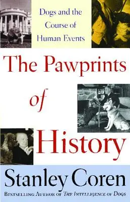 Die Pfotenabdrücke der Geschichte: Hunde und der Lauf der menschlichen Geschichte - The Pawprints of History: Dogs and the Course of Human Events