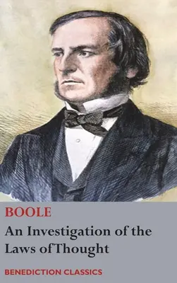 Eine Untersuchung der Gesetze des Denkens, auf die sich die mathematischen Theorien der Logik und Wahrscheinlichkeiten gründen - An Investigation of the Laws of Thought, on Which are Founded the Mathematical Theories of Logic and Probabilities