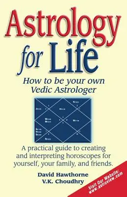 Astrologie für das Leben: Wie Sie Ihr eigener vedischer Astrologe werden - Astrology for Life: How to Be Your Own Vedic Astrologer