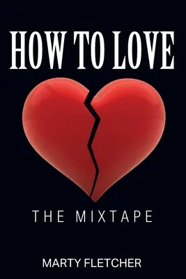 Wie man liebt: Das Mixtape - How To Love: The Mixtape