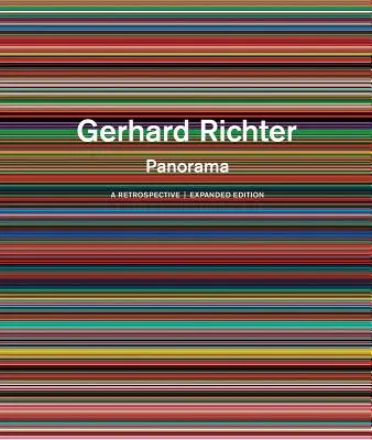 Gerhard Richter: Panorama: Eine Retrospektive: Erweiterte Ausgabe - Gerhard Richter: Panorama: A Retrospective: Expanded Edition