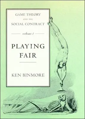 Spieltheorie und der Gesellschaftsvertrag, Band 1: Fair spielen - Game Theory and the Social Contract, Volume 1: Playing Fair