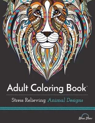 Malbuch für Erwachsene: Stressabbauende Tiermotive - Adult Coloring Book: Stress Relieving Animal Designs