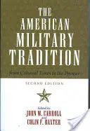 Die amerikanische Militärtradition: Von der Kolonialzeit bis zur Gegenwart, Zweite Auflage - The American Military Tradition: From Colonial Times to the Present, Second Edition