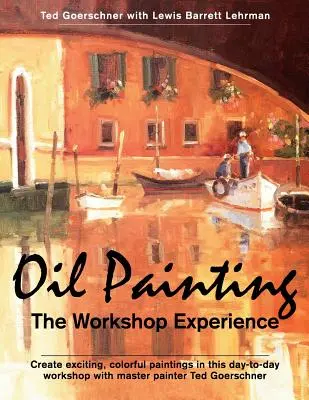 Ölmalerei: Die Erfahrung der Werkstatt - Oil Painting: The Workshop Experience