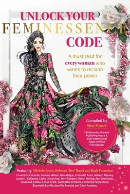 Entschlüsseln Sie Ihren Feminessence-Code: Ein Muss für jede Frau, die ihre Kraft zurückgewinnen will - Unlock Your Feminessence Code: A must read for every woman who wants to reclaim their power