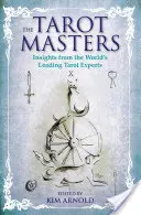 Die Tarot-Meister: Einblicke von den weltweit führenden Tarot-Experten - The Tarot Masters: Insights from the World's Leading Tarot Experts