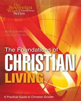 Die Grundlagen des christlichen Lebens: Ein praktischer Leitfaden für christliches Wachstum - The Foundations of Christian Living: A Practical Guide to Christian Growth