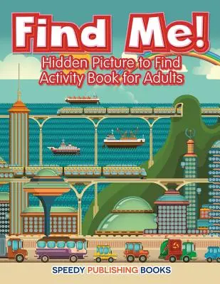 Finde mich! Versteckte Bilder zum Suchen Activity Book für Erwachsene - Find Me! Hidden Picture to Find Activity Book for Adults