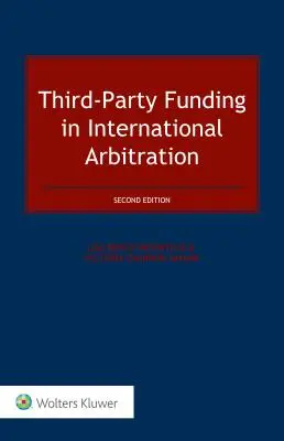 Finanzierung durch Dritte in der internationalen Schiedsgerichtsbarkeit - Third-Party Funding in International Arbitration