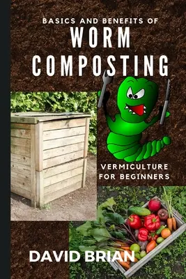 Grundlagen und Vorteile der Wurmkompostierung: Wie man mit Vermiculture anfängt - Basics and Benefits of Worm Composting: How to Start With Vermiculture