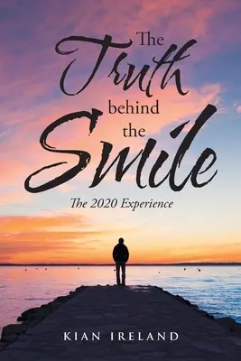 Die Wahrheit hinter dem Lächeln: Die Erfahrung 2020 - The Truth Behind the Smile: The 2020 Experience