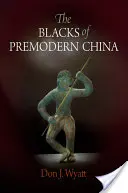 Die Schwarzen im vormodernen China - The Blacks of Premodern China