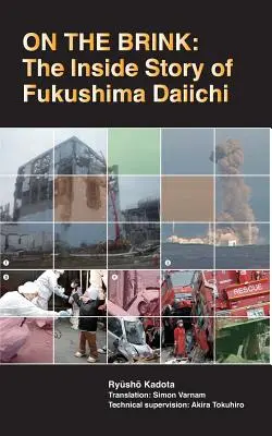 Am Rande des Abgrunds: Die innere Geschichte von Fukushima Daiichi - On the Brink: The Inside Story of Fukushima Daiichi