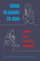 Gute Gründe zu kandidieren: Frauen und politische Kandidatur - Good Reasons to Run: Women and Political Candidacy