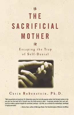 Die opferbereite Mutter; ein Ausweg aus der Falle der Selbstverleugnung - The Sacrificial Mother; Escaping the Trap of Self-Denial
