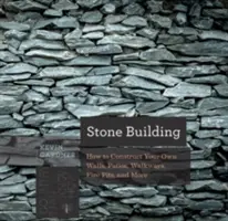 Bauen mit Stein: Wie man Mauern im Neuengland-Stil und andere Strukturen auf die alte Art baut - Stone Building: How to Make New England Style Walls and Other Structures the Old Way