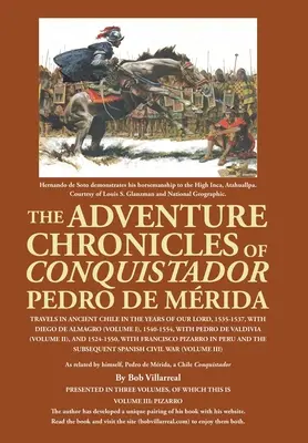 Die Abenteuerchroniken des Konquistadors Pedro De Mrida: Reisen im alten Chile in den Jahren unseres Herrn 1535-1537, mit Diego De Almagro (Band - The Adventure Chronicles of Conquistador Pedro De Mrida: Travels in Ancient Chile in the Years of Our Lord, 1535-1537, with Diego De Almagro (Volume