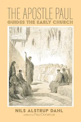 Der Apostel Paulus führt die frühe Kirche - The Apostle Paul Guides the Early Church