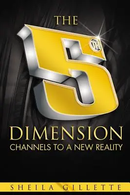 Die 5. Dimension: Kanäle zu einer neuen Realität - The 5th Dimension: Channels to a New Reality