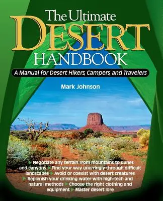 Das ultimative Wüstenhandbuch: Ein Handbuch für Wüstenwanderer, Camper und Reisende - The Ultimate Desert Handbook: A Manual for Desert Hikers, Campers and Travelers