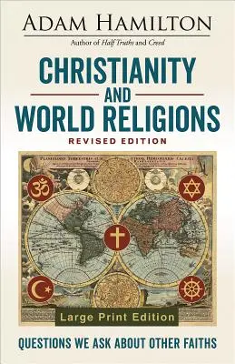 Christentum und Weltreligionen Revidierte Ausgabe: Fragen, die wir über andere Religionen stellen - Christianity and World Religions Revised Edition: Questions We Ask about Other Faiths