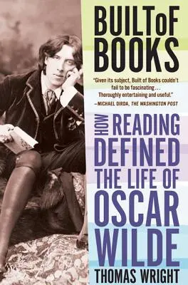 Gebaut aus Büchern: Wie das Lesen das Leben von Oscar Wilde prägte - Built of Books: How Reading Defined the Life of Oscar Wilde