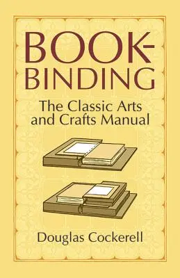 Buchbinden: Das klassische Handbuch für Kunst und Handwerk - Bookbinding: The Classic Arts and Crafts Manual