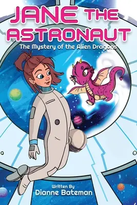 Jane, die Astronautin: Das Geheimnis der außerirdischen Drachen - Jane the Astronaut: The Mystery of the Alien Dragons