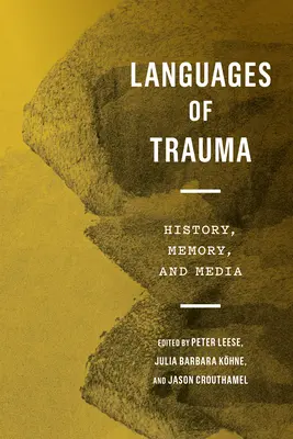 Sprachen des Traumas: Geschichte, Erinnerung und Medien - Languages of Trauma: History, Memory, and Media