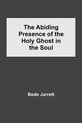 Die bleibende Gegenwart des Heiligen Geistes in der Seele - The Abiding Presence of the Holy Ghost in the Soul