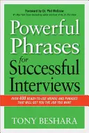 Schlagkräftige Phrasen für erfolgreiche Interviews: Über 400 gebrauchsfertige Wörter und Sätze, mit denen Sie den gewünschten Job bekommen - Powerful Phrases for Successful Interviews: Over 400 Ready-To-Use Words and Phrases That Will Get You the Job You Want