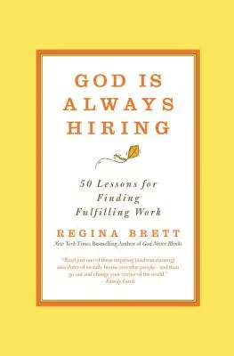 Gott stellt immer ein: 50 Lektionen, um eine erfüllende Arbeit zu finden - God Is Always Hiring: 50 Lessons for Finding Fulfilling Work