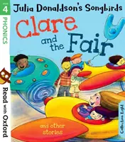 Lesen mit Oxford: Stufe 4: Julia Donaldson's Songbirds: Clare und der Jahrmarkt und andere Geschichten - Read with Oxford: Stage 4: Julia Donaldson's Songbirds: Clare and the Fair and Other Stories