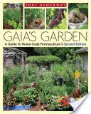 Gaias Garten: Ein Leitfaden für Permakultur im Hausmaßstab, 2. Auflage - Gaia's Garden: A Guide to Home-Scale Permaculture, 2nd Edition