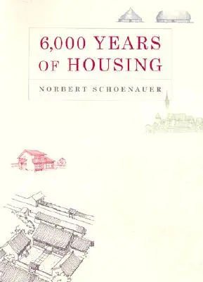 6.000 Jahre Wohnen - 6,000 Years of Housing