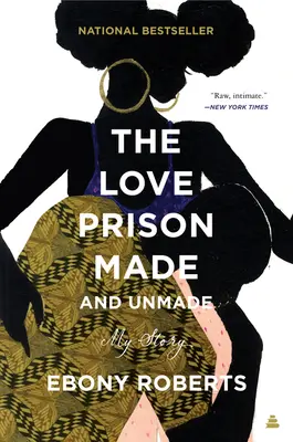 Das Liebesgefängnis - gemacht und nicht gemacht: Meine Geschichte - The Love Prison Made and Unmade: My Story