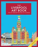 Das Liverpooler Kunstbuch, Band 4: Die Stadt mit den Augen ihrer Künstler - The Liverpool Art Book, Volume 4: The City Through the Eyes of Its Artists