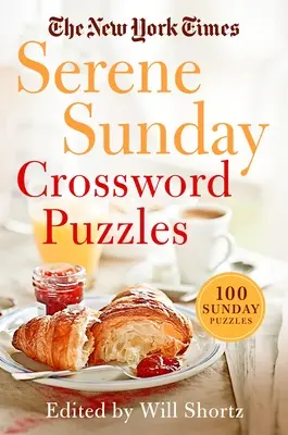 The New York Times Serene Sunday Crossword Puzzles: 100 Sonntags-Kreuzworträtsel - The New York Times Serene Sunday Crossword Puzzles: 100 Sunday Puzzles