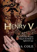 Heinrich V: Das Leben des Kriegerkönigs und die Schlacht von Agincourt - Henry V: The Life of the Warrior King & the Battle of Agincourt