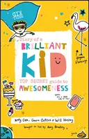 Diary of a Brilliant Kid: Top Secret Guide to Awesomeness