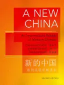 Ein neues China: Modernes Chinesisch für Fortgeschrittene - überarbeitete Ausgabe - A New China: An Intermediate Reader of Modern Chinese - Revised Edition