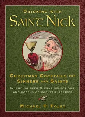 Trinken mit Saint Nick: Weihnachtscocktails für Sünder und Heilige - Drinking with Saint Nick: Christmas Cocktails for Sinners and Saints