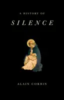 Eine Geschichte der Stille: Von der Renaissance bis zum heutigen Tag - A History of Silence: From the Renaissance to the Present Day